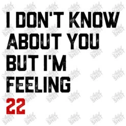 I Don't Know About You But I'm Feeling 22 Toddler T-shirt 5 I Don't Know About You But I'm Feeling 22 Toddler T-shirt -ThreadNest Store d.2525639734.25076057.s3.1 ffffff YXJ0aXN0c2hvdA 800x800 1