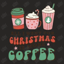 All I Want For Christmas Is More Coffee Retro Groo Ladies Fitted T-Shirt -ThreadNest Store d.2526376525.25088317.s3.1 272624 YXJ0aXN0c2hvdA 800x800 1