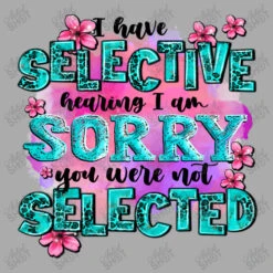 ı Have Selective Hearing ı Am Sorry You Were Not T-Shirt -ThreadNest Store d.2526490397.25091020.s3.1 ababab YXJ0aXN0c2hvdA 800x800 1