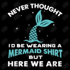 Never Thought I'd Be Wearing A Mermaid Baby Bibs -ThreadNest Store d.2526575656.25093751.s3.1 000 YXJ0aXN0c2hvdA 800x800 1