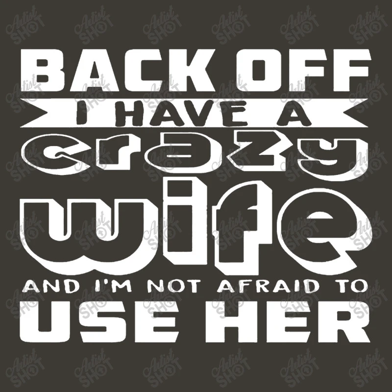 Back Off I Have Crazy Wife Bucket Hat 2 Back Off I Have Crazy Wife Bucket Hat - Image 2