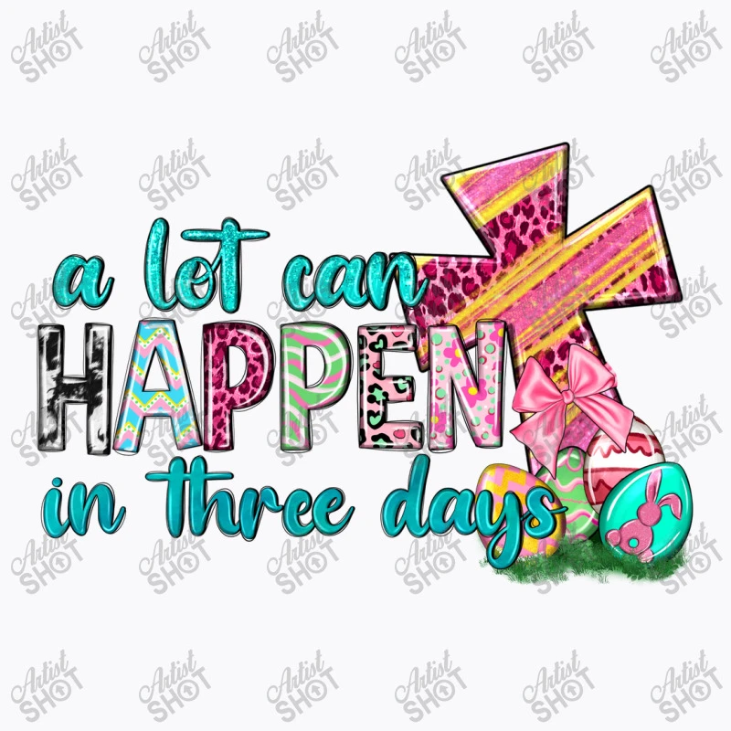 A Lot Can Happen In Three Days T-Shirt 5 A Lot Can Happen In Three Days T-Shirt - Image 5