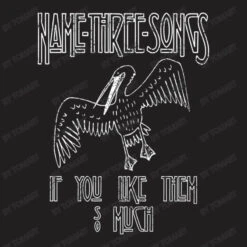 Name Three Songs T-Shirt -ThreadNest Store d.2526841697.25071512.s3.1 211f20 VG9tQXJ0 800x800 1