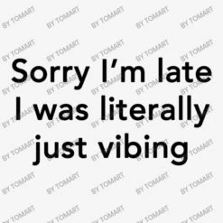Sorry I M Late I Was Literally Just Vibing Slide Sandal -ThreadNest Store d.2526878951.25088853.s3.1 f5f5f5 VG9tQXJ0 800x800 1