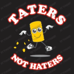 Taters Not Haters T-Shirt -ThreadNest Store d.2526885706.25091492.s3.1 211f20 VG9tQXJ0 800x800 1
