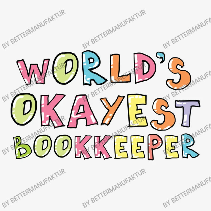 World S Okayest Bookkeeper Gift Idea All Over Women's T-shirt 5 World S Okayest Bookkeeper Gift Idea All Over Women's T-shirt - Image 5