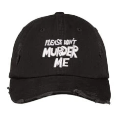Please Don'T Murder Me Embroidered Hat Distressed Cap