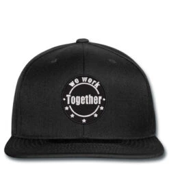 We Work Together Embroidered Hat Snapback