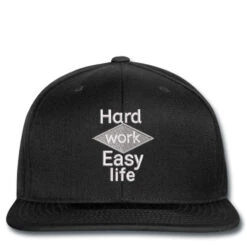 Hard Work Easy Life Embroidered Hat Snapback