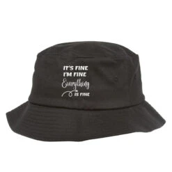 I'm Fine, It's Fine, Everything Is Fine Classic Bucket Hat
