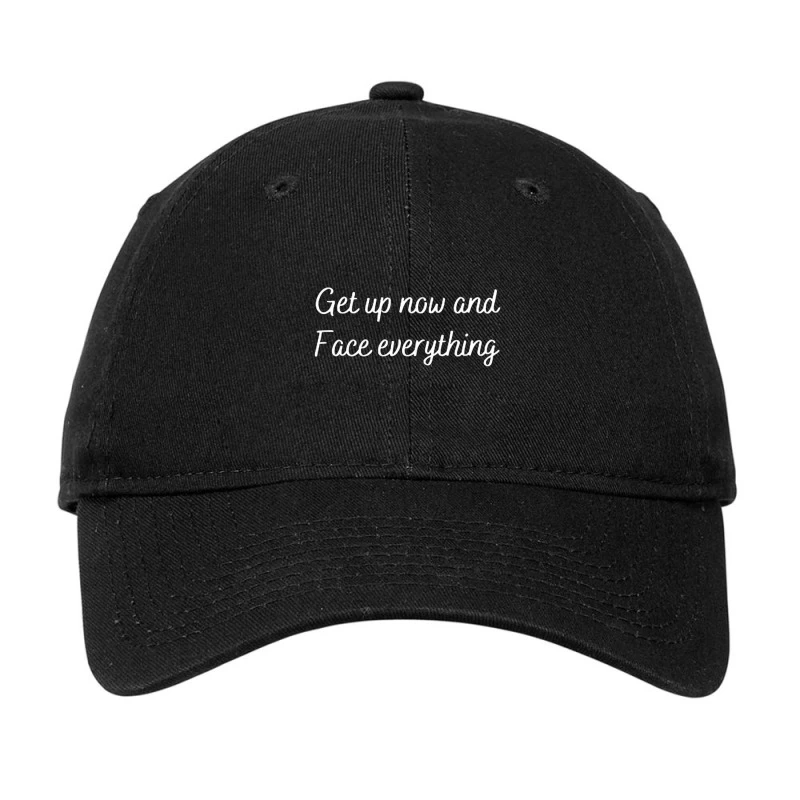Get Up Now And Face Everything Classic Adjustable Cap 1 Get Up Now And Face Everything Classic Adjustable Cap