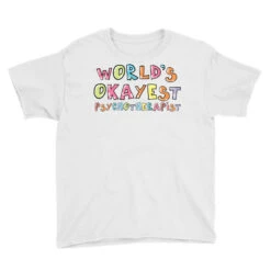 World S Okayest Psychotherapist Gift Idea Youth Tee -ThreadNest Store pd.2526024529.37.25078853.s3.1 front white ffffff none x0y0 129 800x800 1