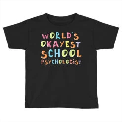 World S Okayest School Psychologist Gift Idea Toddler T-shirt