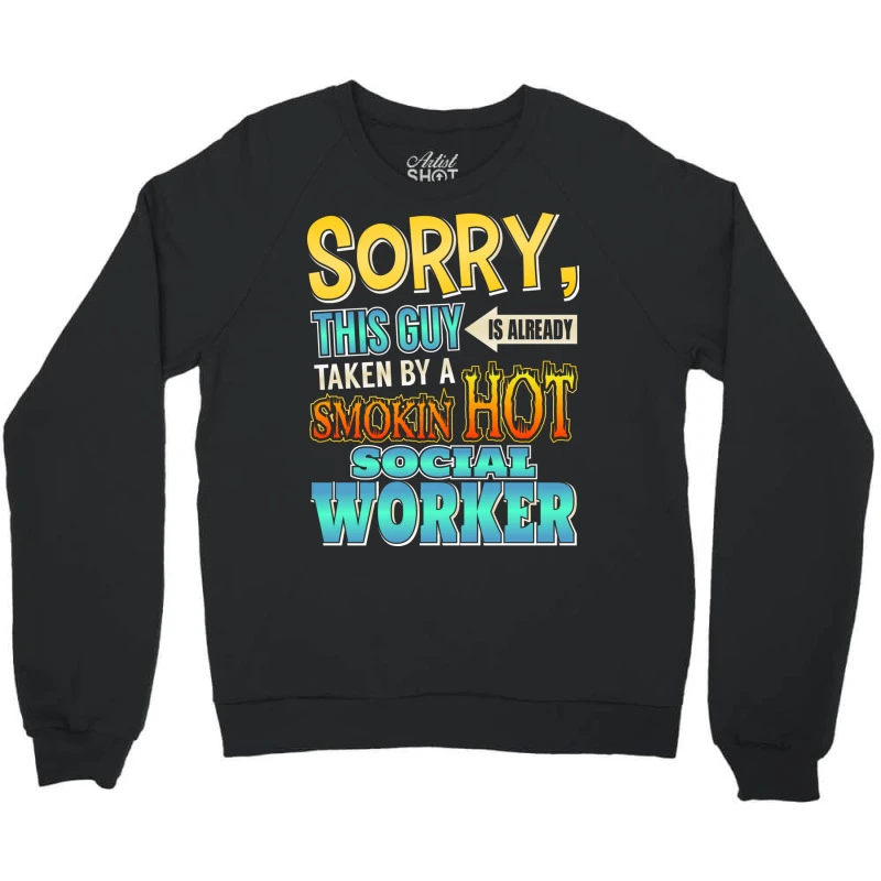 Sorry, This Guy Is Taken By A Hot Social Worker Crewneck Sweatshirt 3 Sorry, This Guy Is Taken By A Hot Social Worker Crewneck Sweatshirt - Image 3