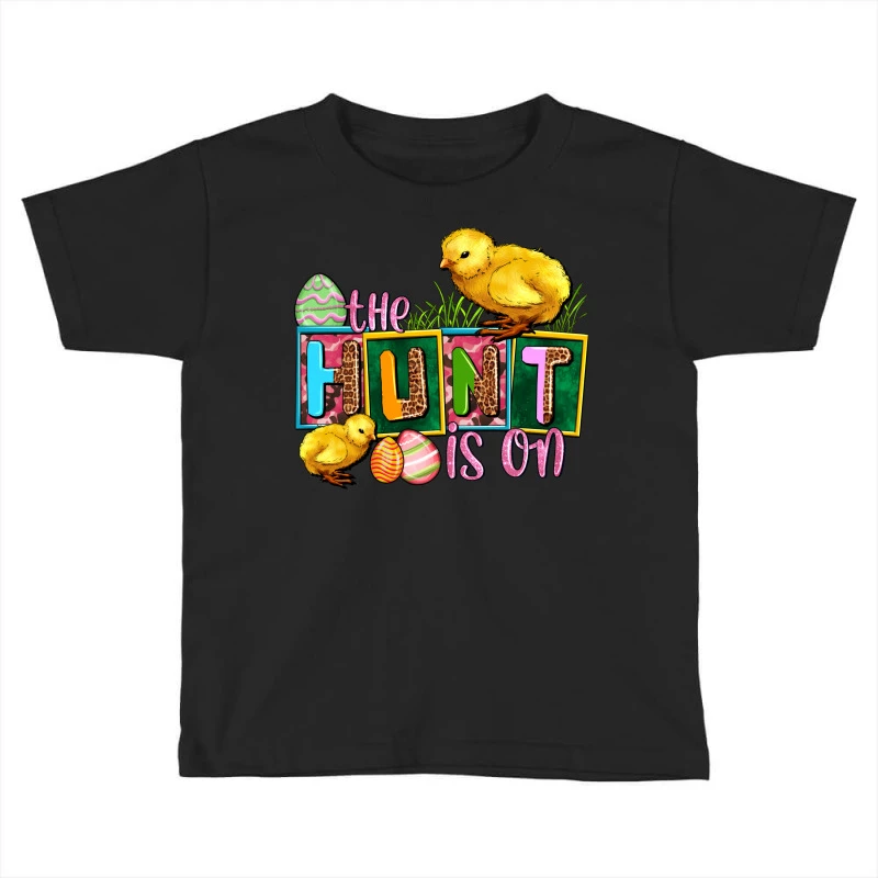 The Hunt Is On Toddler T-shirt 1 The Hunt Is On Toddler T-shirt