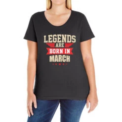 Legend Are Born In March Ladies Curvy T-Shirt