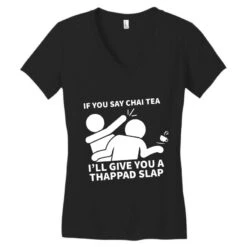 Chai Tea Thappad Slap Women's V-Neck T-Shirt -ThreadNest Store pd.2526338059.72.25087152.s3.1 front black ffffff none x0y25 138 800x800 1