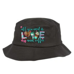 All You Need Is Love And Coffee Bucket Hat