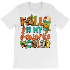 Fall Is My Favorite Color T-Shirt -ThreadNest Store pd.2526501810.24.25057271.s3.1 front white ffffff none x0y0 180 800x800 1