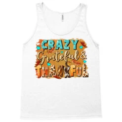 Crazy Grateful And Thankful Tank Top -ThreadNest Store pd.2526504528.30.25057257.s3.1 front white ffffff none x0y0 180 800x800 1