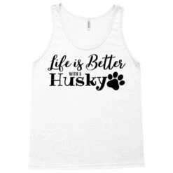 Life Is Better With A Husky, Husky Lovers Tank Top -ThreadNest Store pd.2526527140.30.25092252.s3.1 front white ffffff none x0y0 180 800x800 1