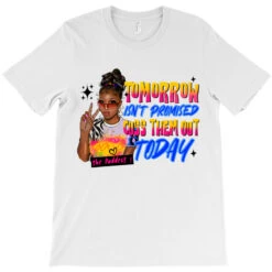Tomorrow Isn't Promised Cuss Them Out Today T-Shirt -ThreadNest Store pd.2526581126.24.25086990.s3.1 front white ffffff none x0y19 180 800x800 1
