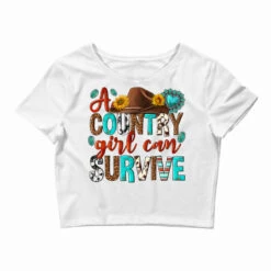 A Country Girl Can Survive Crop Top