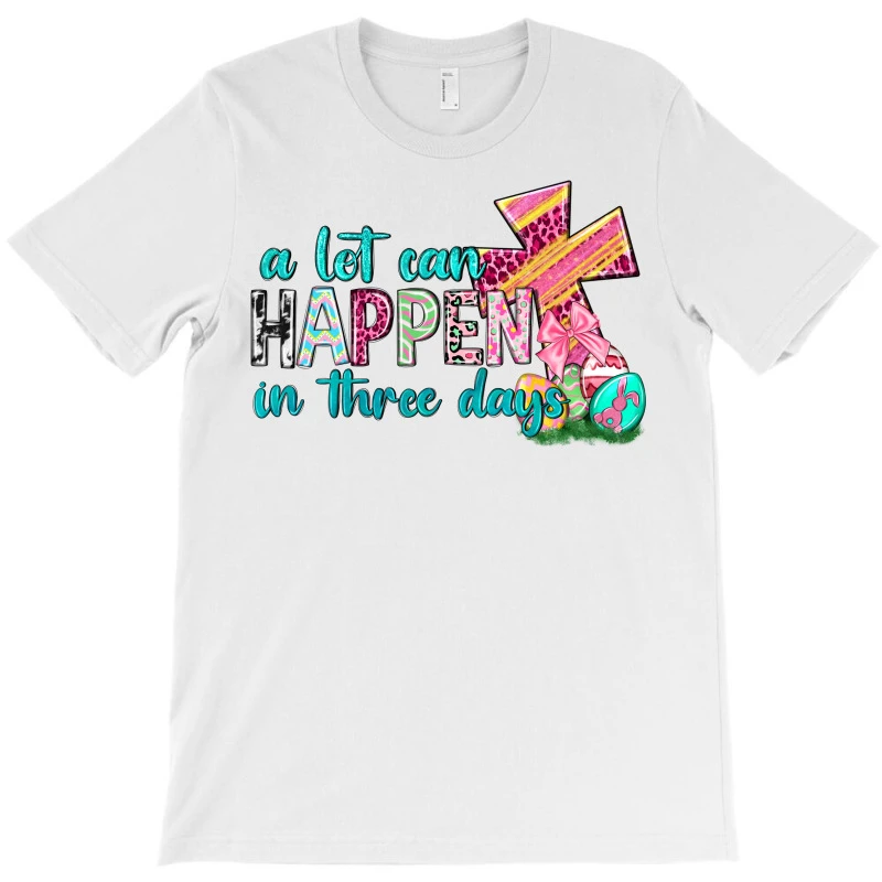 A Lot Can Happen In Three Days T-Shirt 3 A Lot Can Happen In Three Days T-Shirt - Image 3