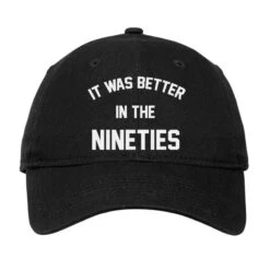 It Was Better In The Nineties Adjustable Cap