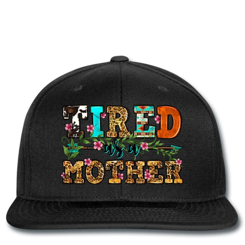 Tired As A Mother Printed Hat 1 Tired As A Mother Printed Hat