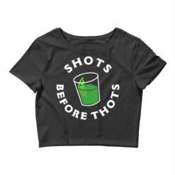 Shots Before Thots Crop Top