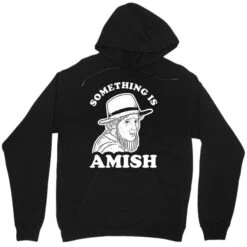 Something Is Amish Unisex Hoodie -ThreadNest Store pd.2526879037.31.25088852.s3.1 front black ffffff none x4y0 110 800x800 1