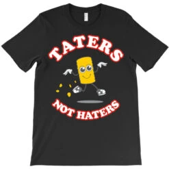 Taters Not Haters T-Shirt -ThreadNest Store pd.2526885706.24.25091492.s3.1 front black ffffff none x0y0 180 800x800 1
