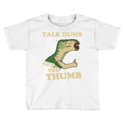 Talk Dumb Get The Thumb Toddler T-shirt