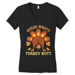 Thanksgiving Guess What Turkey Butt Women's V-Neck T-Shirt 7 Thanksgiving Guess What Turkey Butt Women's V-Neck T-Shirt -ThreadNest Store pd.2526990853.72.25100803.s3.1 front black ffffff none x0y0 138 800x800 1