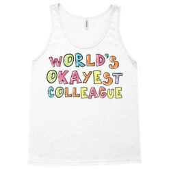 World S Okayest Colleague Gift Idea Tank Top -ThreadNest Store pd.2527005073.30.25083446.s3.1 front white ffffff none x0y0 180 800x800 1