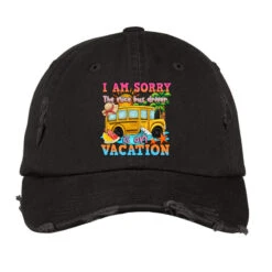 I Am Sorry The Nice Bus Driver Is On Vacation Vintage Cap