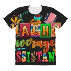 Nacho Average Assistant All Over Women's T-shirt -ThreadNest Store pd.2527087048.108.25096719.s3.1 front customized 111111 none x45y14.5 294 800x800 1