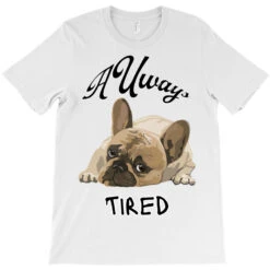 Always Tired - Tired Pug Dog T-Shirt -ThreadNest Store pd.2527095667.24.25102215.s3.1 front white ffffff none x3y0 174 800x800 1