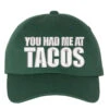 You Had Me At Tacos Embroidered Hat Embroidered Dad Cap