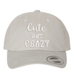 Cute But Crazy Embroidered Hat Embroidered Dad Cap
