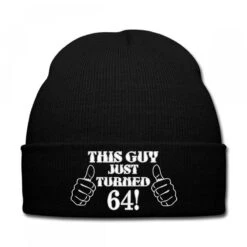 This Guy Just Turned 64 Embroidery Embroidered Hat Knit Cap