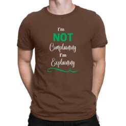 I'm Not Complaining I'm Explaining Unique T-Shirt