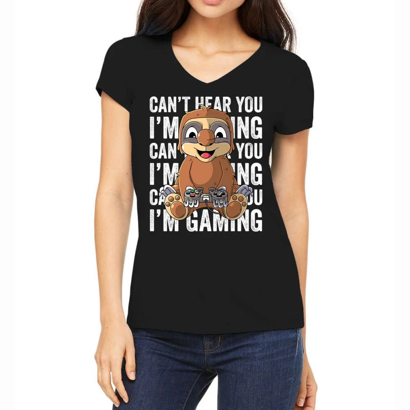 Can T Hear You I M Gaming Gamer Sloth Gaming Sloth Women's V-Neck T-Shirt 1 Can T Hear You I M Gaming Gamer Sloth Gaming Sloth Women's V-Neck T-Shirt