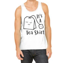 It's A Tea Tank Top