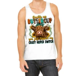 Buckle Up Buttercup You Just Flipped Crazy Heifer Tank Top