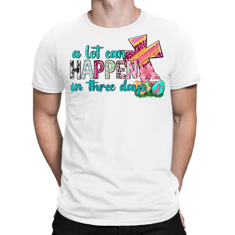 A Lot Can Happen In Three Days T-Shirt 1 A Lot Can Happen In Three Days T-Shirt