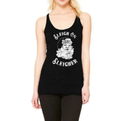 Sleigh On Sleigher Racerback Tank