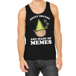 Sweet Dreams Are Made Of Memes Tank Top