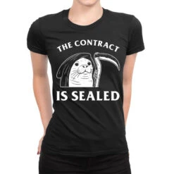 The Contract Is Sealed Ladies Fitted T-Shirt